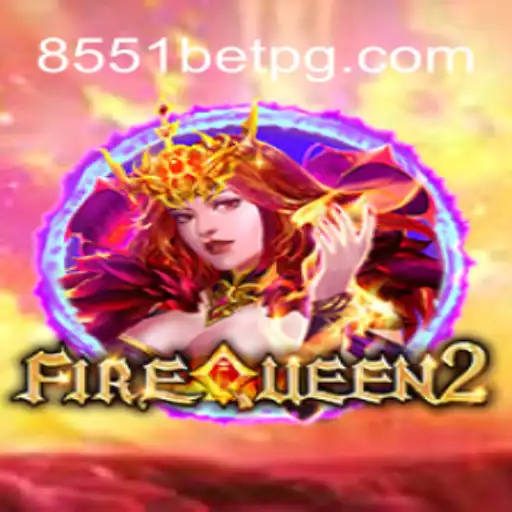 Explorando o Fascinante Mundo de FireQueen2 com 8551BET